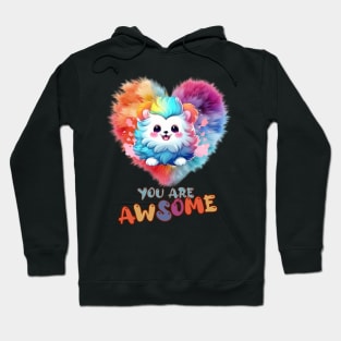 Fluffy: "You are awsome" collorful, cute, furry animals Hoodie